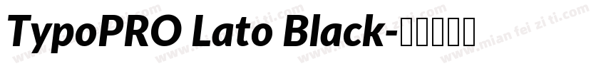 TypoPRO Lato Black字体转换